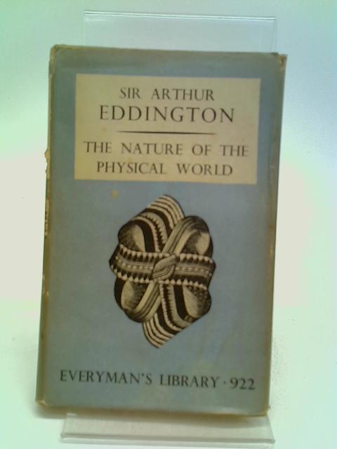 Everyman's Library No. 922, Science: The Nature Of The Physical World. By Sir Arthur Eddington