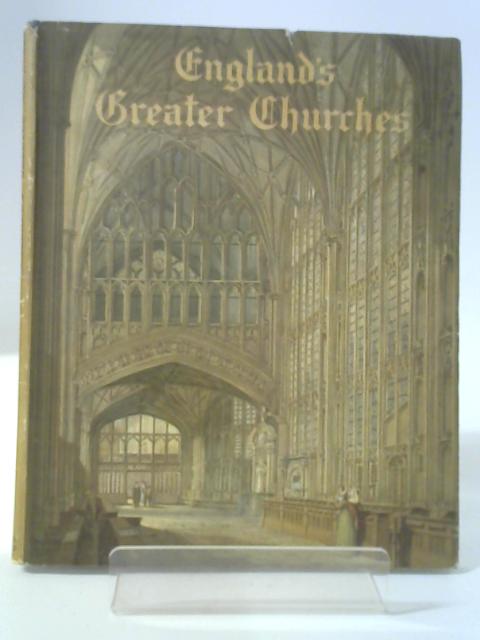 England's Greater Churches: A Pictorial Survey. von C. B. Nicholson