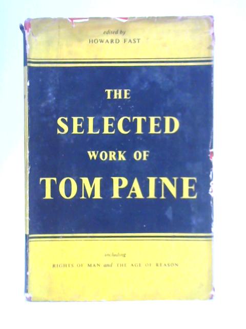 The Selected Work of Tom Paine By Howard Fast (Ed.)