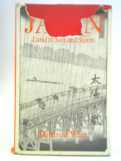 Japan - Land of Sun and Storm By Mildred Watt