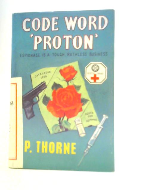 Code Word 'Proton' By E P Thorne