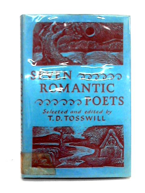 Seven Romantic Poets By T.D. Tosswill (ed.)