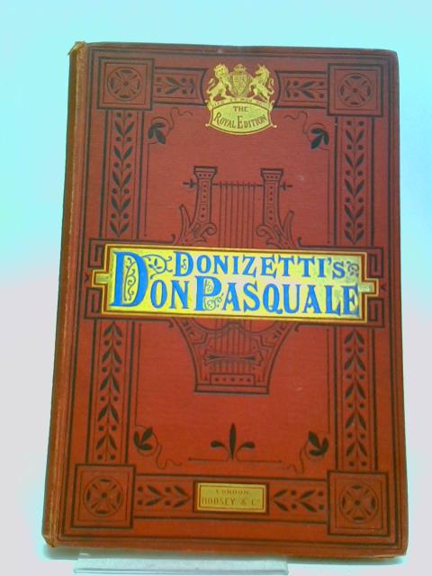 Don Pasquale: Donizetti von Arthur Sullivan and J. Pittman Ed.