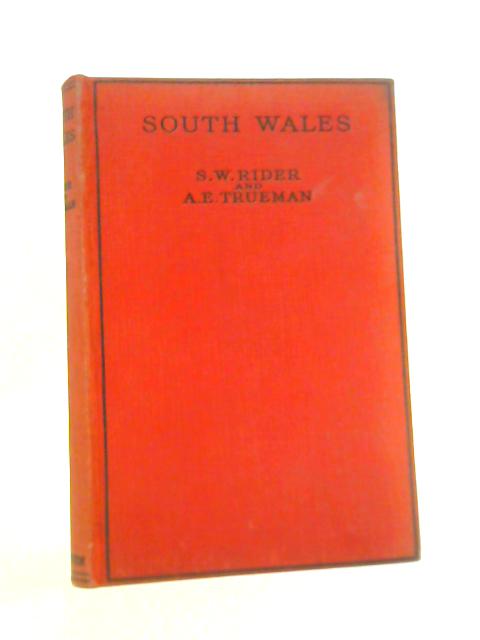 South Wales A Physical And Economic Geography By S W Rider, A E Trueman