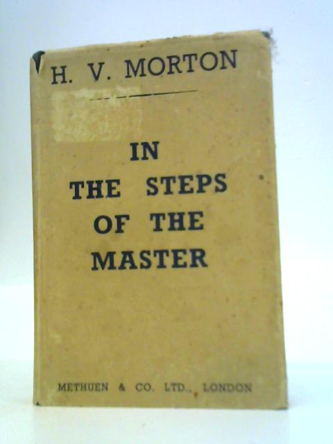 In the Steps of the Master By H V.Morton