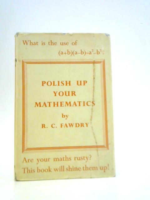 Polish Up Your Mathematics von R C Fawdry