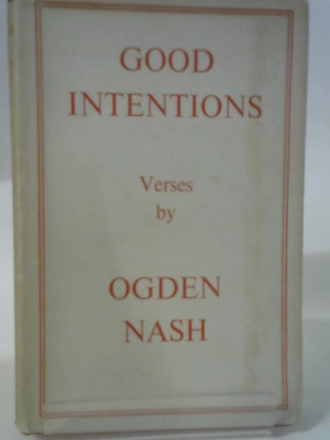 Good Intentions By O. Nash