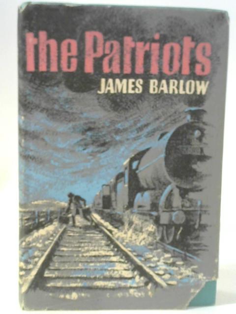 The Patriots By James Barlow