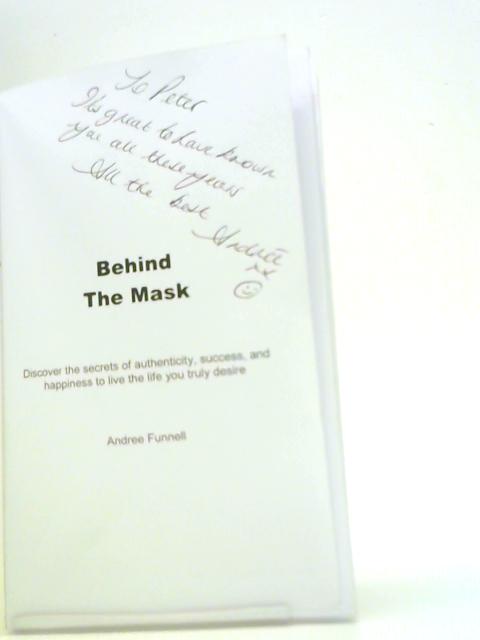 Behind the Mask von Mrs Andree Funnell