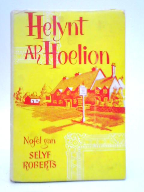 Helynt Ar Hoelion: Nofel By Selyf Roberts