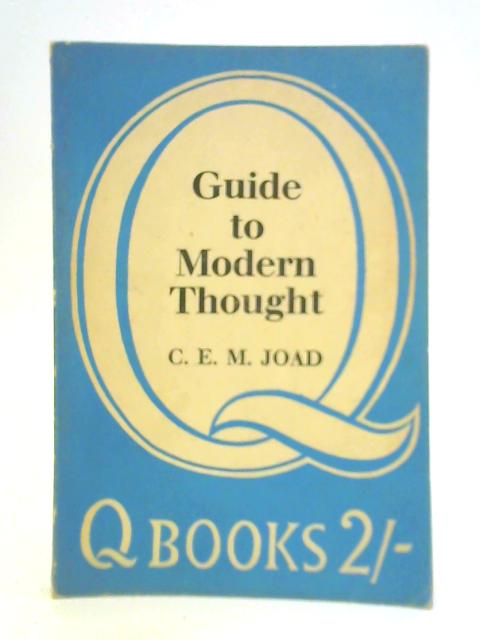 Guide to Modern Thought By C. E. M. Joad
