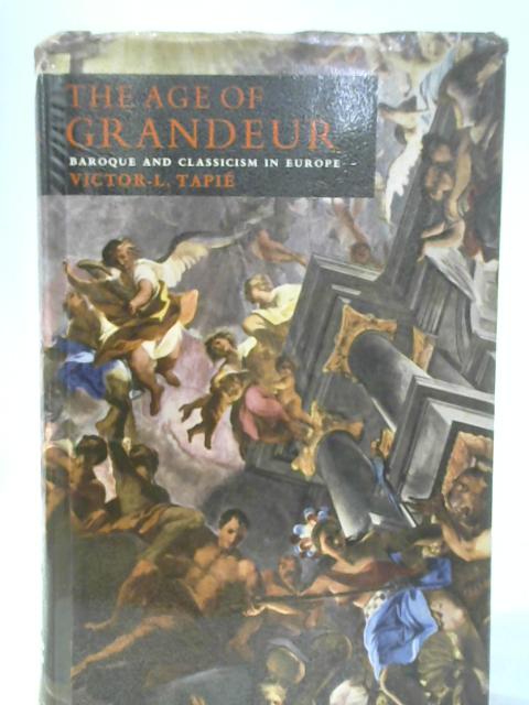 The Age of Grandeur. Baroque Art and Architecture. Translated from the French by A. Ross Williamson. By Victor-L Tapi