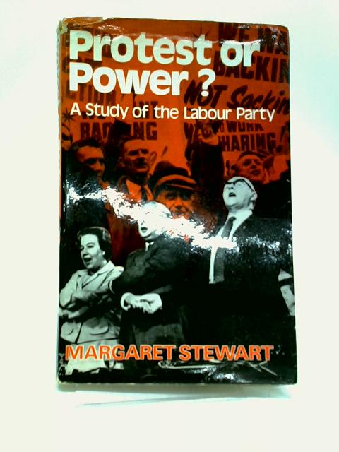 Protest or Power?: Study of the Labour Party par Margaret Stewart