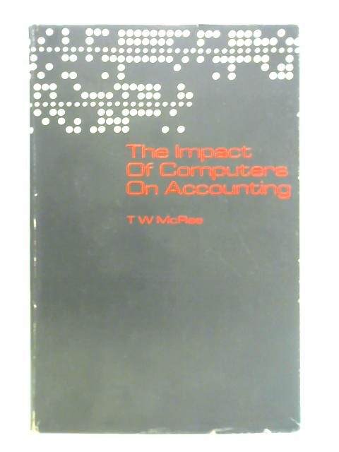 Impact of Computers on Accounting von T. W. Mcrae