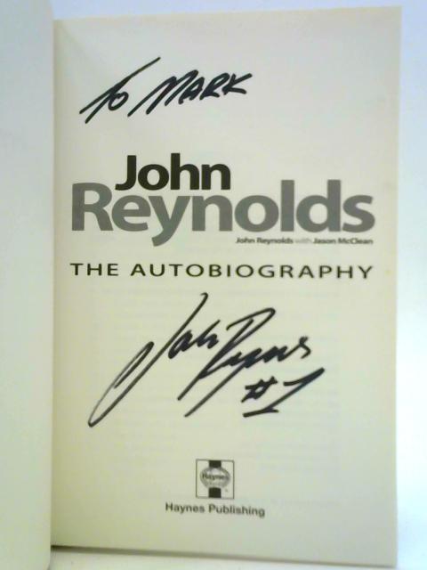 John Reynolds: The Autobiography By John Reynolds