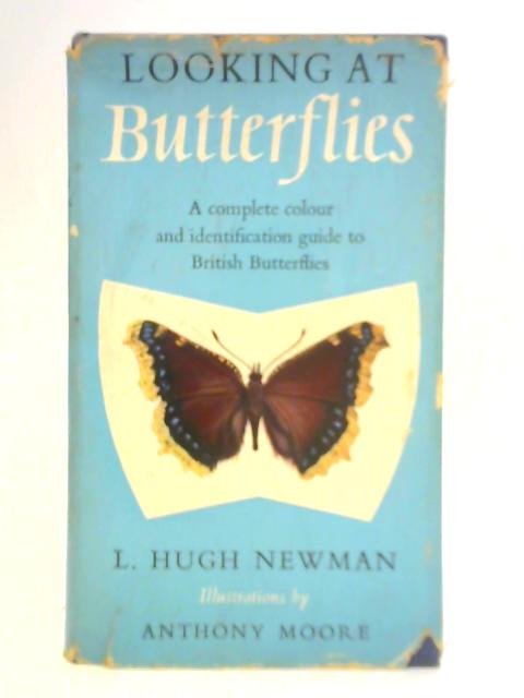 Looking at Butterflies By L. Hugh Newman