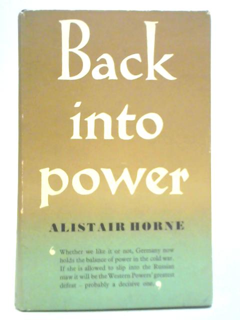 Back Into Power By Alistair Horne