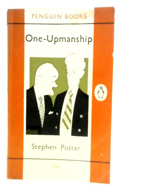 One-upmanship 1828 By Stephen Potter