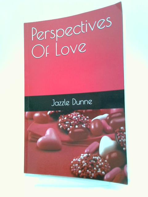 Perspectives of Love By Jazzle Dunne