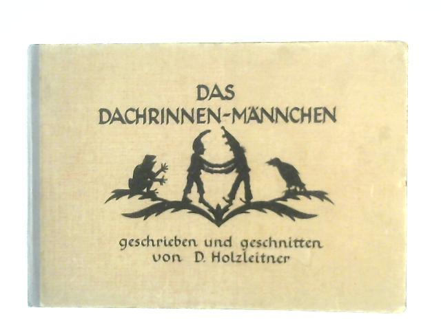 Das Dachrinnenmannchen und Andere Erzahlungen By D. Holzleitner