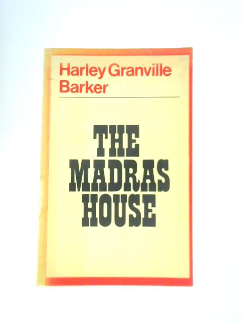 The Madras House (Theatre Classics S.) von Harley Granville-Barker