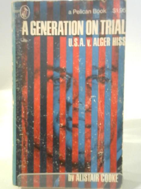 A Generation on Trial By A. Cooke