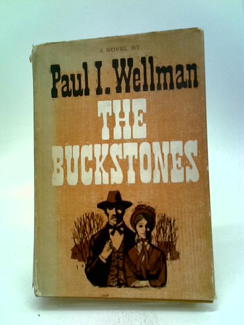 Buckstones By Paul I. Wellman