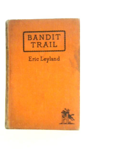 Bandit Trail By Eric Leyland