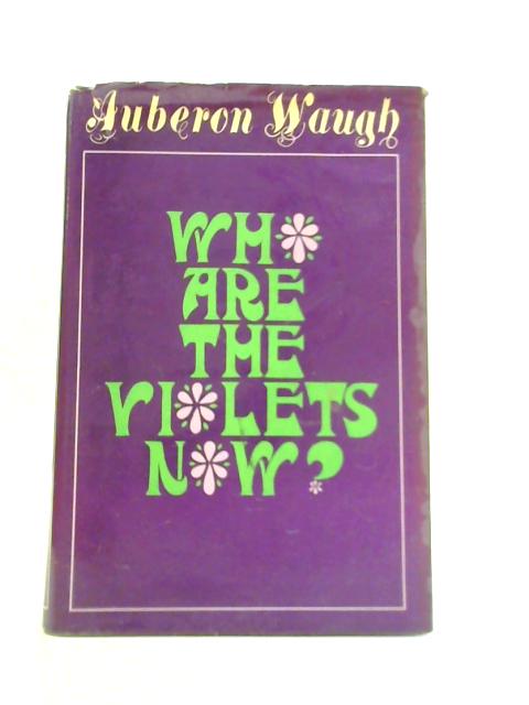 Who are the Violets Now? By Auberon Waugh