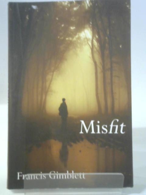 Misfit By Francis Gimblett