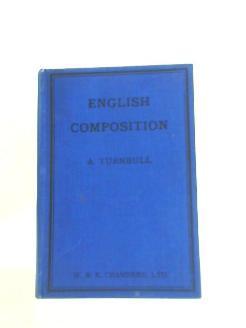 English Composition. A Systematic Course von Archibald Turnbull
