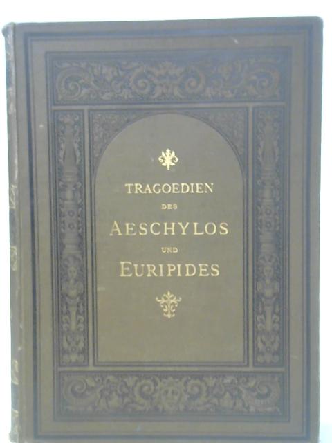 Tragoedien des Aeschylos und Euripides, Band III By E. Prell - Erckens