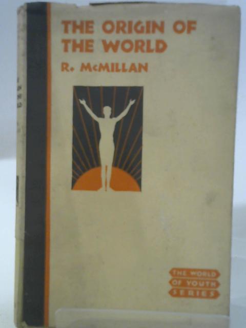 The Origin of World By R. Macmillan