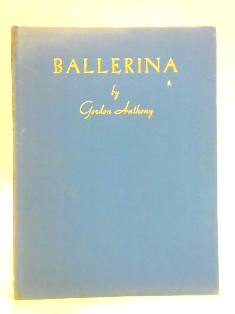 Ballerina - Further Studies of Margot Fonteyn By Gordon Anthony