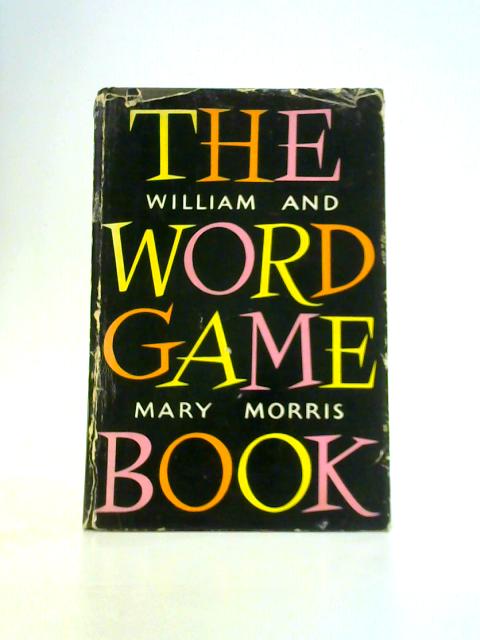 The Word Game Book von William and Mary Morris