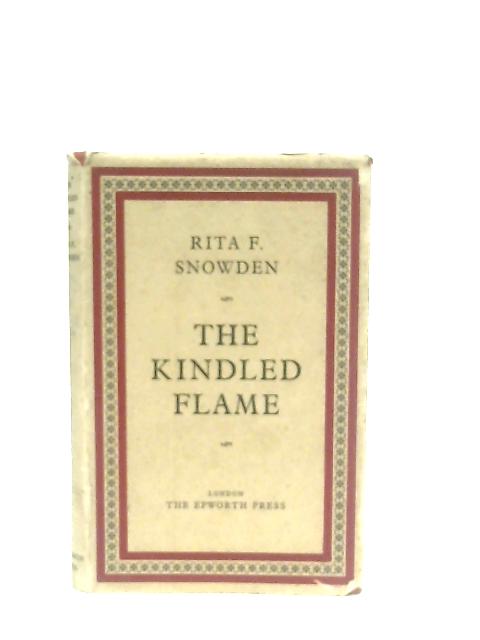 The Kindled Flame von Rita F. Snowden