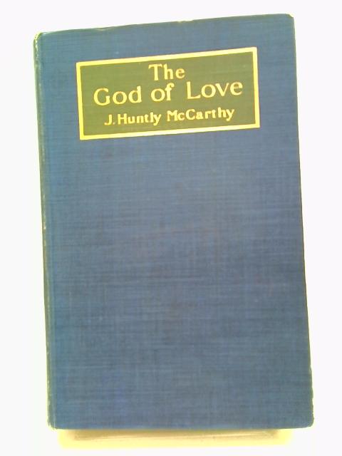 The God of Love By Mccarthy Justin Huntly