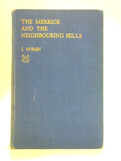 The Merrick and the Neighbouring Hills By J. M'Bain