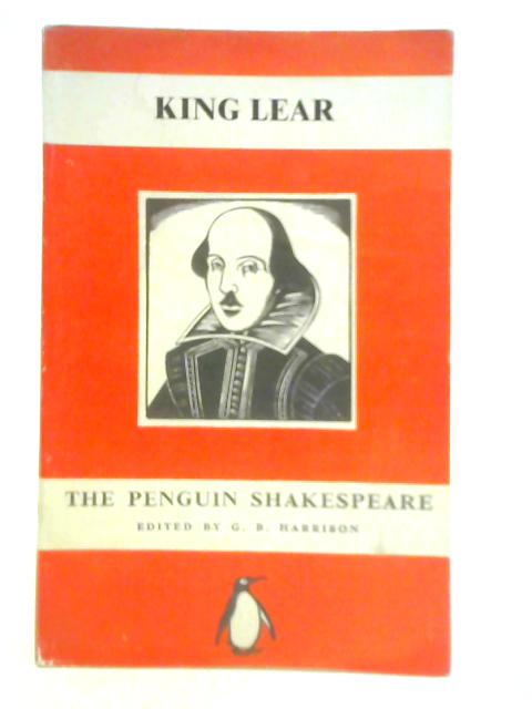 King Lear By G. B. Harrison (Ed.)