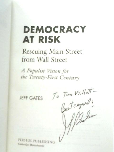 Democracy at Risk, Rescuing Main Street from Wall Street By Jeff Gates