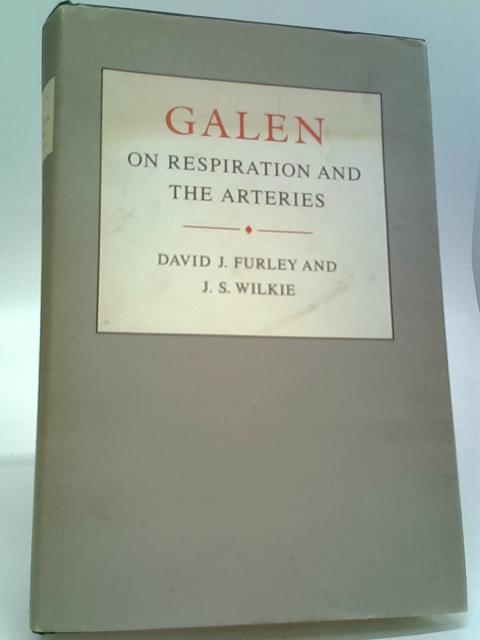 Galen: On Respiration and the Arteries (Princeton Legacy Library) By David J. Furley