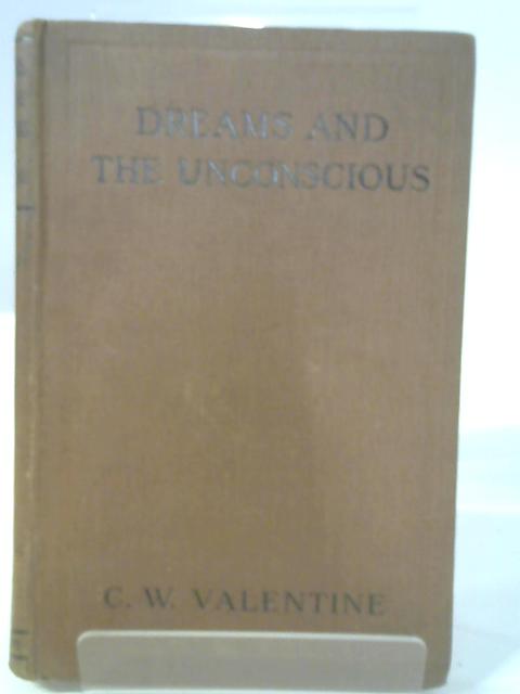 Dreams and The Unconscious von C. W. Valentine