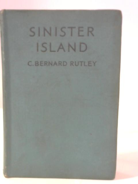 Sinister Island By C. Bernard Rutley