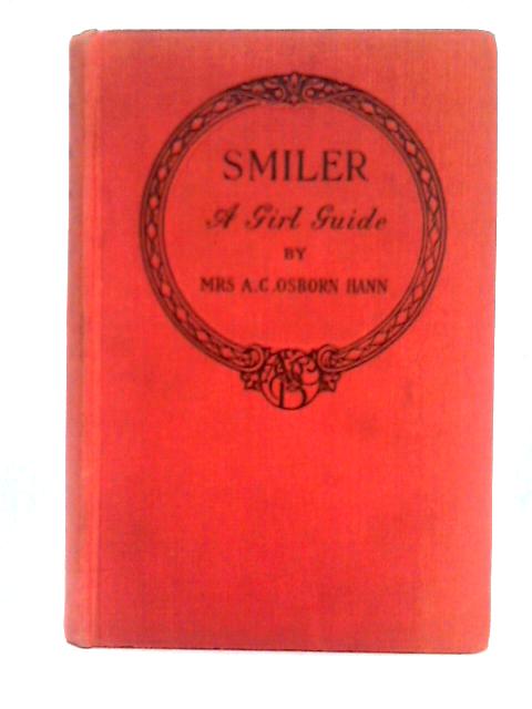 Smiler, a Girl Guide; a Tale of Camp, Comradeship and Courage By Mrs. A.C. Osborn Hann