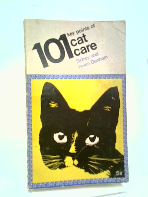 101 Key Points Of Cat Care par Sidney And Helen Denham