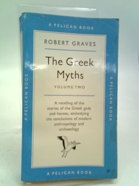 Greek Myths Vol. 2 By Robert Graves