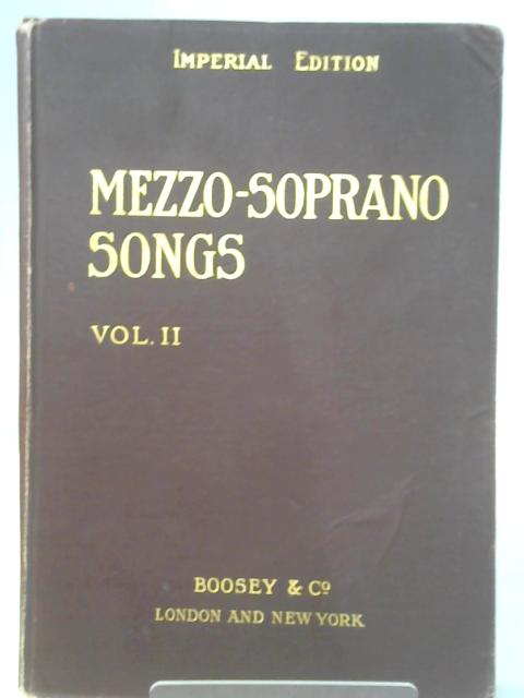 Mezzo - Soprano Songs, Vol. II - Imperial edition By None Stated