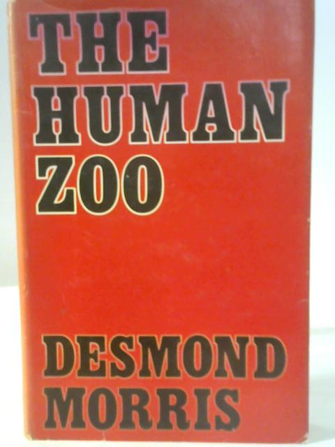 The Human Zoo By Desmond Morris