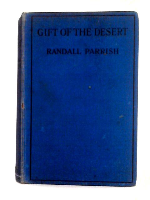 Gift of The Desert von Randall Parrish