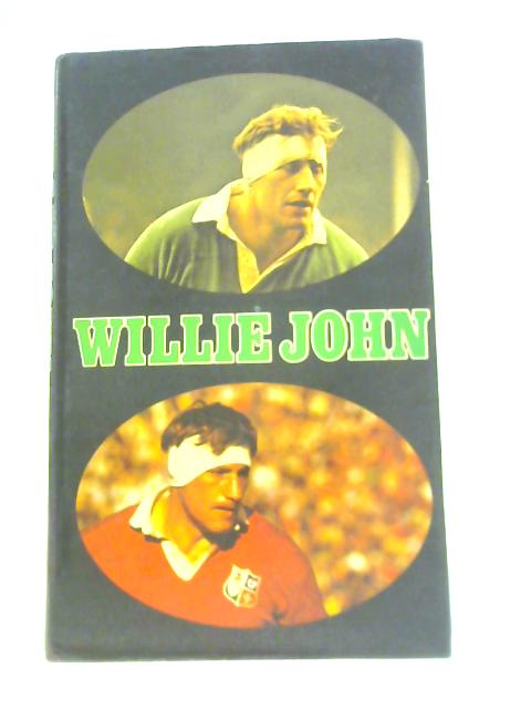 Willie John. The Autobiography of Willie John McBride By Edmund Van Esbeck